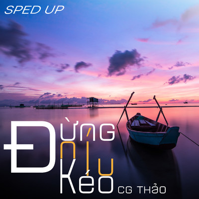 シングル/Dung Niu Keo (Maika Remix) [Sped Up]/CG.Thao