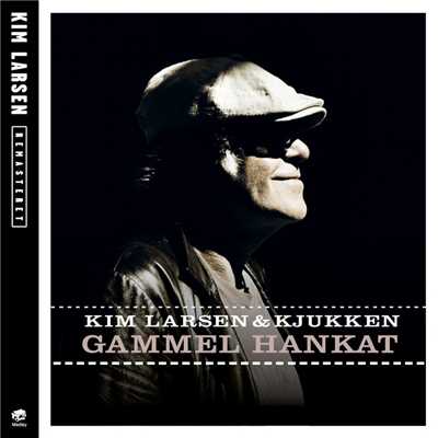 Gammel Hankat [Remastered]/Kim Larsen & Kjukken