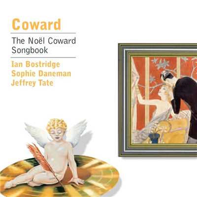 Coward: The Noel Coward Songbook/Ian Bostridge／Jeffrey Tate／Sophie Daneman
