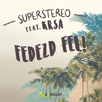 Fedezd fel！ (feat. KRSA) [Radio Edit]/SuperStereo
