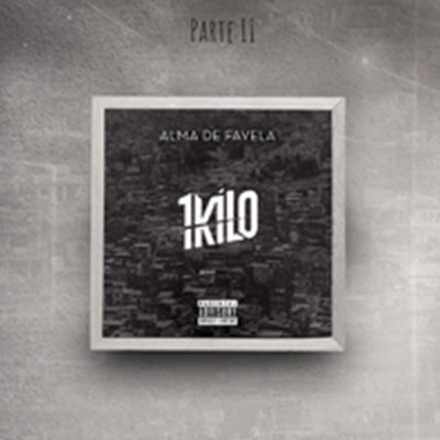 アルバム/Alma de Favela, Pt. 2/1Kilo