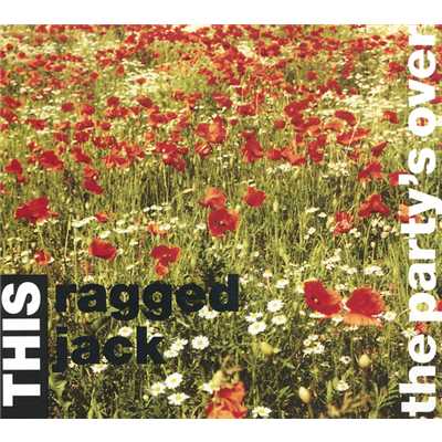 シングル/The Party's Over (This Extended Play)/This Ragged Jack