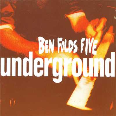 シングル/Underground (Edit)/ベン・フォールズ・ファイヴ