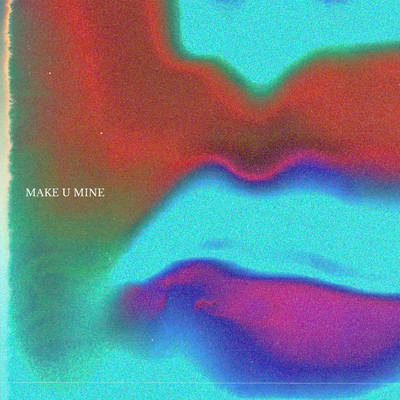 Make U Mine/NER／JACKIE