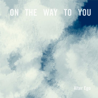 アルバム/On the way to You/Alter Ego