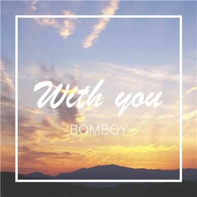 シングル/With you/BOMBOY