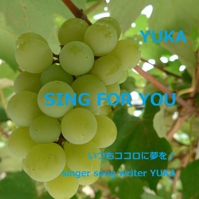 シングル/SING FOR YOU/YUKA