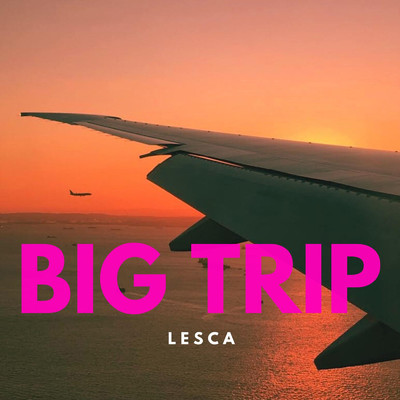 Big trip/Lesca
