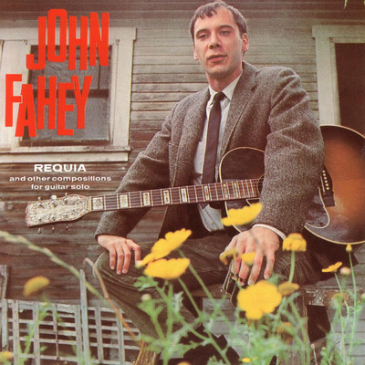 Requia And Other Compositions/John Fahey