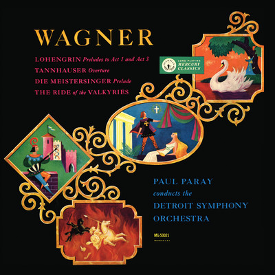 Wagner: Lohengrin and Die Meistersinger Preludes; Tannhauser; The Ride of the Valkyries (Paul Paray: The Mercury Masters I, Volume 2)/デトロイト交響楽団／ポール・パレー