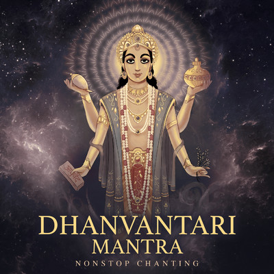 Dhanvantari Mantra (Non-Stop Chanting)/Shagun Sodhi