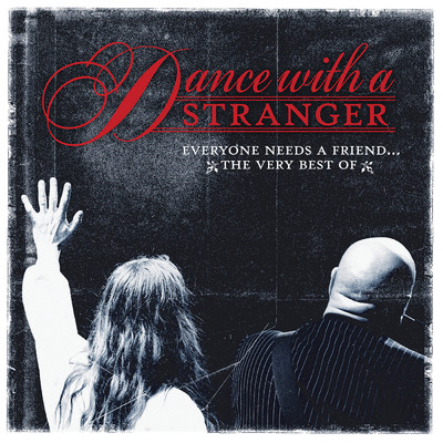 アルバム/Everyone Needs A Friend - The Very Best Of/Dance With A Stranger