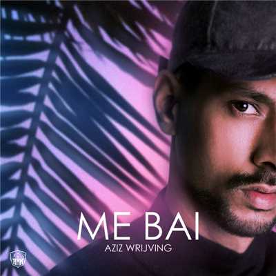 シングル/Me Bai/Aziz Wrijving