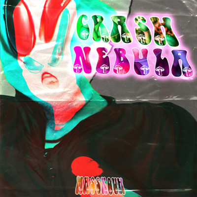Crash Nebula (Explicit)/Masskouh
