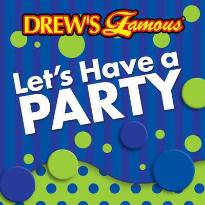 Drew's Famous Let's Have A Party/The Hit Crew