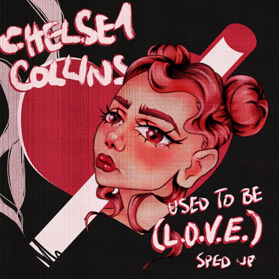 Used to be (L.O.V.E.) (Sped Up Version)/Chelsea Collins／Speed Radio