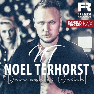 Dein wahres Gesicht (Daniel Troha Extended RMX)/Noel Terhorst