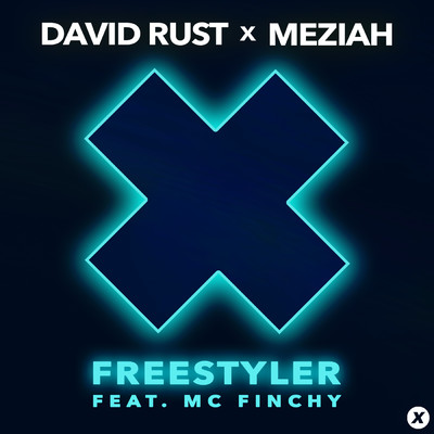 Freestyler (Explicit) (featuring MC Finchy)/David Rust／MEZIAH