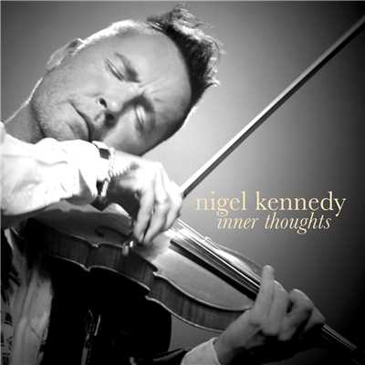 Inner Thoughts/Nigel Kennedy