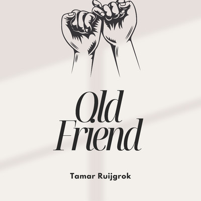 Old Friend/Tamar Ruijgrok