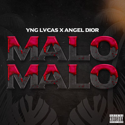 Malo Malo/Yng Lvcas & Angel Dior