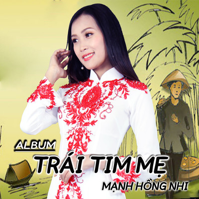 アルバム/Trai Tim Me/Manh Hong Nhi
