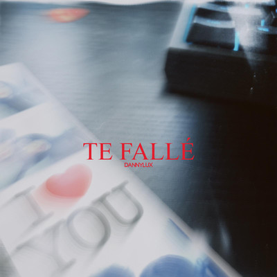 TE FALLE/DannyLux