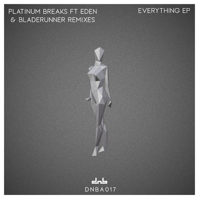 Everything (feat. Eden) [Bladerunner Vocal Mix]/Platinum Breaks