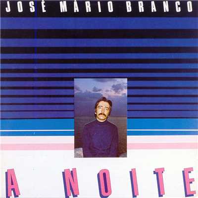 アルバム/A Noite/Jose Mario Branco