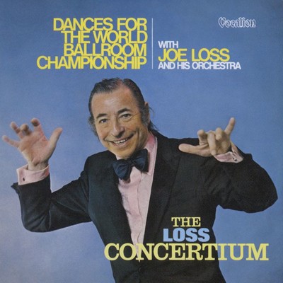 The Loss Concertium & Dance for the World Ballroom Championship/Joe Loss & His Orchestra