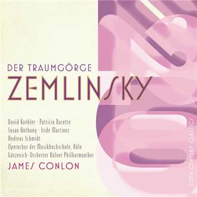 Alexander von Zemlinsky: Der Traumgorge/Alexander von Zemlinsky: Der Traumgorge