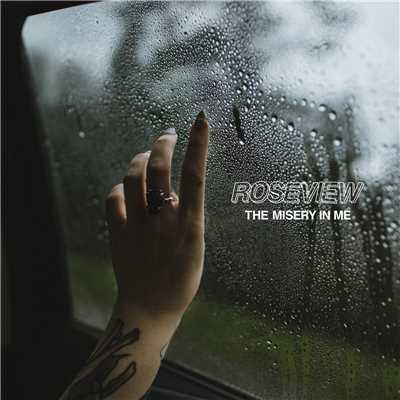 The Misery In Me/Roseview