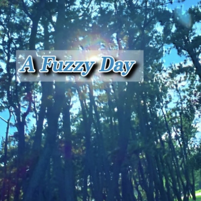 A Fuzzy Day/るふぃん。