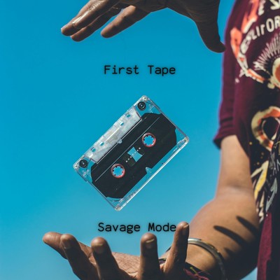 アルバム/First Tape/Savage Mode