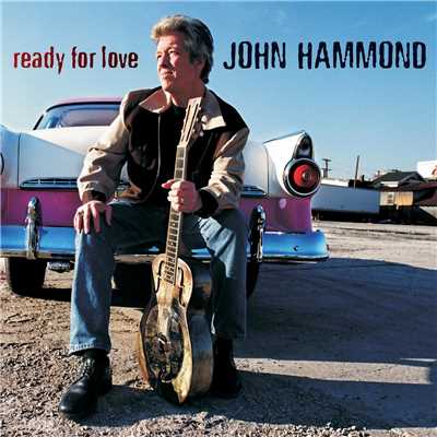アルバム/Ready For Love/John Hammond