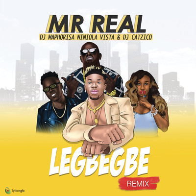 シングル/Legbegbe (Remix) feat.DJ Maphorisa,Niniola,Vista,DJ Catzico/Mr. Real