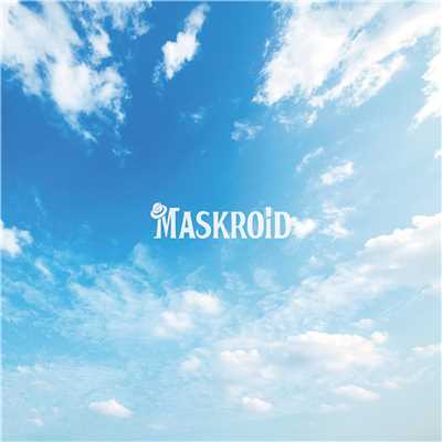 Today ／ Take a Step/MASKROID
