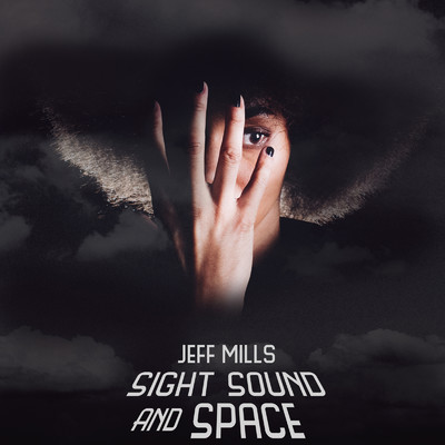 アルバム/SIGHT SOUND AND SPACE/Jeff Mills