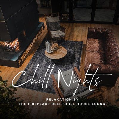 Chill Nights 〜あったかい部屋でゆったりチル〜 Deep Chill House Lounge/Cafe lounge resort