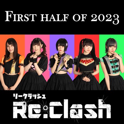 First half of 2023/Re:Clash