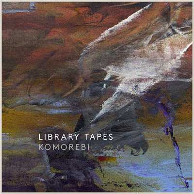 アルバム/Komorebi/Library Tapes