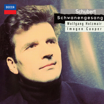 Schubert: Schwanengesang (Wolfgang Holzmair - The Philips Recitals, Vol. 5)/ヴォルフガング・ホルツマイアー／イモージェン・クーパー