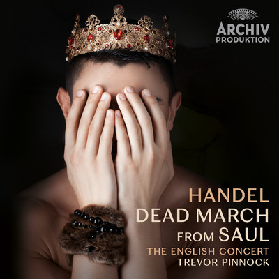 シングル/Handel: Saul, HWV 53 ／ Act 3 - 77. March/イングリッシュ・コンサート／トレヴァー・ピノック