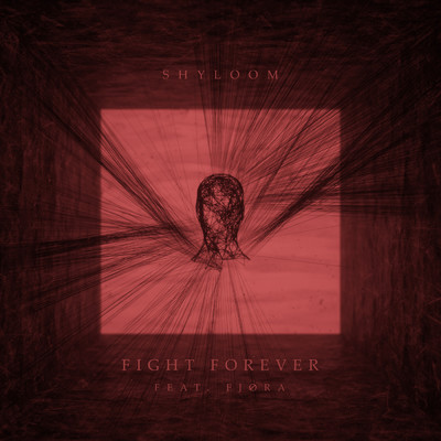 Fight Forever (featuring FJORA)/Shyloom