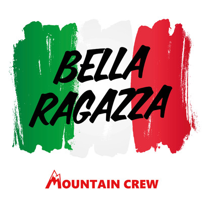 シングル/Bella Ragazza/Mountain Crew