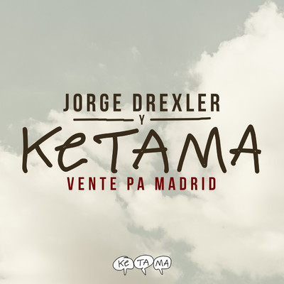 シングル/Vente Pa' Madrid (featuring Jorge Drexler)/ケタマ