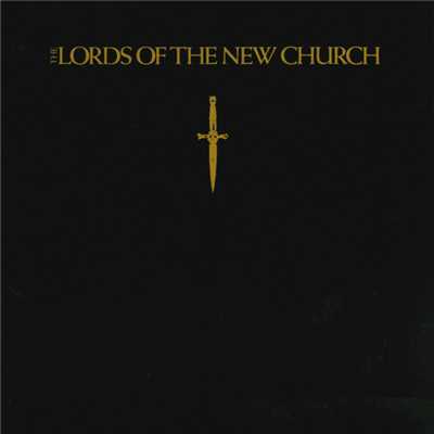 The Lords Of The New Church/ロード・オヴ・ザ・ニュー・チャーチ