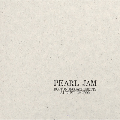 2000.08.29 - Boston, Massachusetts (Explicit) (Live)/Pearl Jam