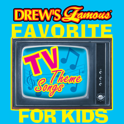 Drew's Famous Favorite TV Theme Songs For Kids/The Hit Crew