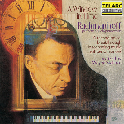 A Window in Time: Rachmaninoff Performs His Solo Piano Works (Realized by Wayne Stahnke)/セルゲイ・ラフマニノフ